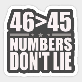 46 greater than 45 Sticker